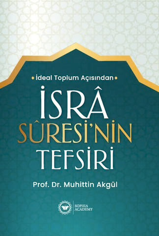 İdeal Toplum Açisindan İsrâ Sûresinin Tefsiri