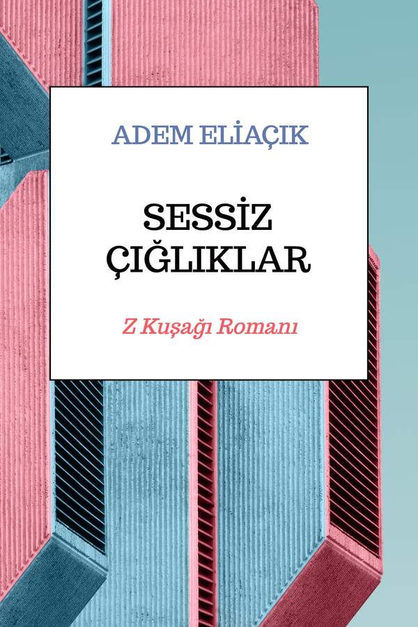 SESSİZ ÇIĞLIKLAR | Z Kuşağı Romanı