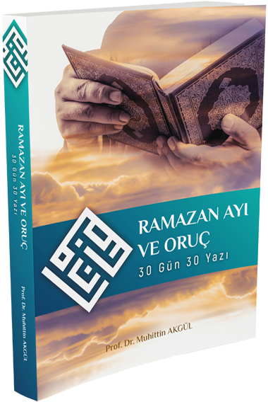 Ramazan Ayı ve Oruç | Muhittin Akgül