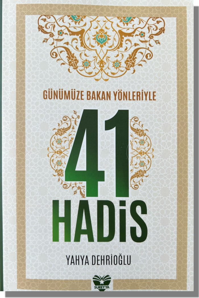 Günümüze Bakan Yönleriyle
41 Hadis | Yahya Dehrioğlu