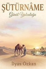 ŞÜTÜRNÂME: GÖNÜL YOLCULUĞU