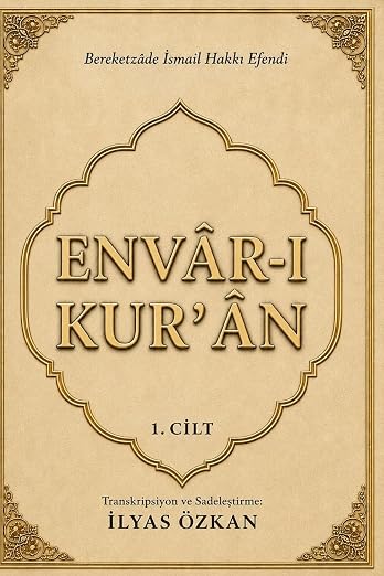 Envâr-ı Kur'ân - 1. Cilt: Transkripsiyon ve Sadeleştirme: İlyas Özkan