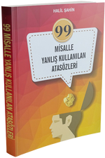 99 Misalle Yanlış Kullanılan Atasözleri | Halil Şahin