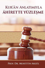 KUR'AN ANLATIMIYLA ÂHİRETTE YÜZLEŞME