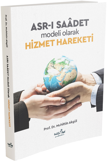 ASR-I SAADET MODELİ OLARAK “HİZMET HAREKETİ”