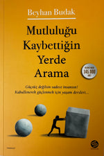Mutluluğu Kaybettigin Yerde Arama