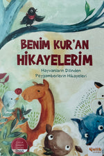 Benim Kuran Hikayelerim / Hayvanların Dilinden Peygamberlerin Hikayeleri
