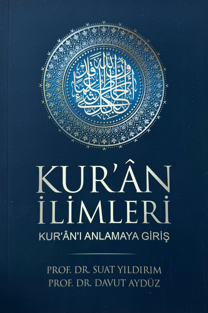 Kur'ân Ilimleri -Kur'ân'i Anlamaya Giriş- | PROF. D`R. Suat Yildirim/PROF. DR. Davut Aydüz