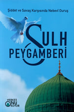 Sulh peygamberi -Şiddet Ve Savaş karşisinda Nebevî Duruş-