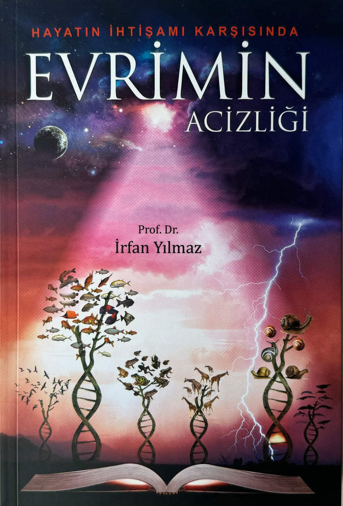 Hayatin Ihtisami Karsisinda Evrimin Acizliği | Prof. Dr. Irfan Yilmaz