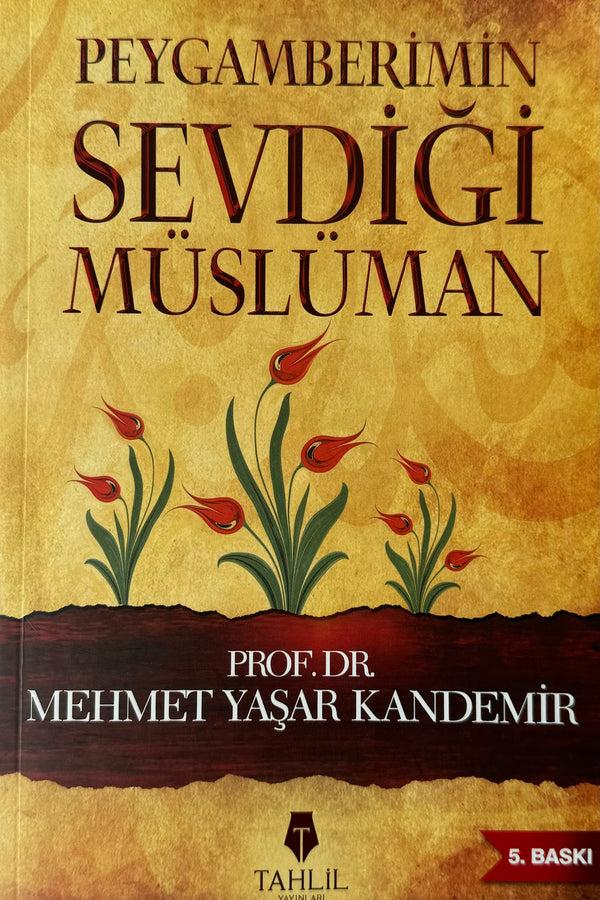 Peygamberimin Sevdiği Müslüman | Prof. DFR. Mehmet Yaşar Kandemir