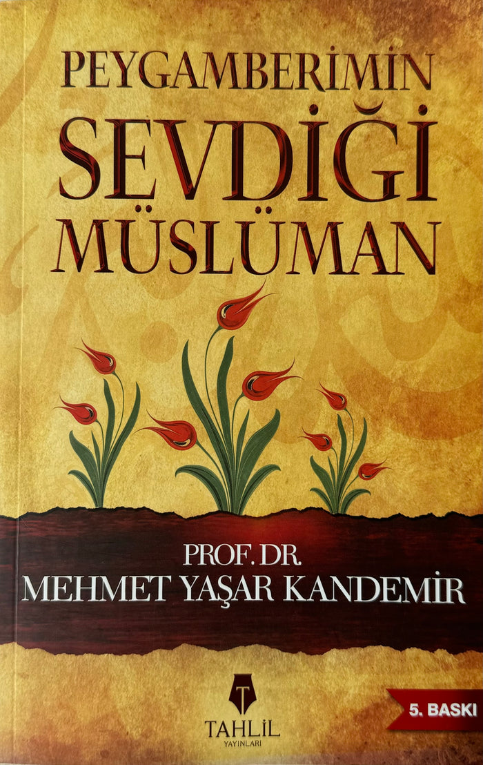Peygamberimin Sevdiği Müslüman | Prof. DFR. Mehmet Yaşar Kandemir
