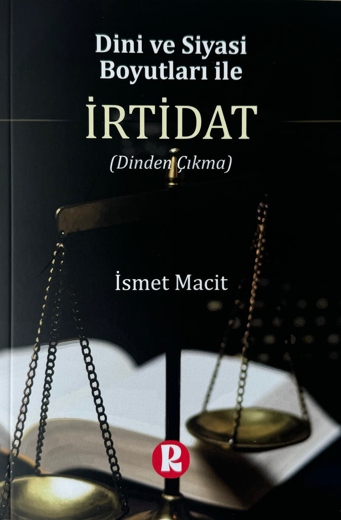 Dini ve Siyasi Boyutları ile İRTİDAT (Dinden Çıkma)