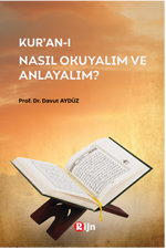 Kur’an’ı Nasıl Okuyalım ve Anlayalım?