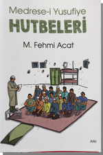 Medrese-i Yusufiye Hutbeleri | M. Fehmi Acat