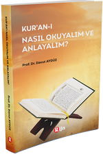 Kur’an’ı Nasıl Okuyalım ve Anlayalım?
