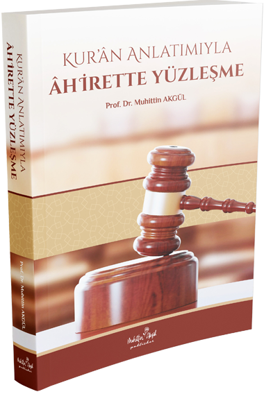 KUR'AN ANLATIMIYLA ÂHİRETTE YÜZLEŞME