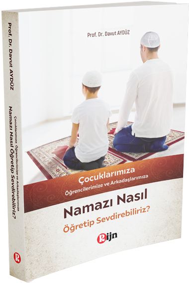 Çocuklarımıza Namazı Nasıl Öğretip Sevdirebiliriz?