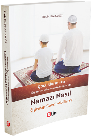 Çocuklarımıza Namazı Nasıl Öğretip Sevdirebiliriz?