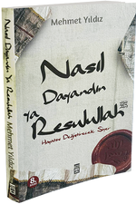 Nasıl Dayandın Ya Rasulullah;Hayatını Değiştirecek Siyer