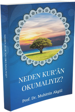 Neden Kur’ân Okumalıyız? | Prof. Dr. Muhittin Akgül