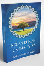 Neden Kur’ân Okumalıyız? | Prof. Dr. Muhittin Akgül