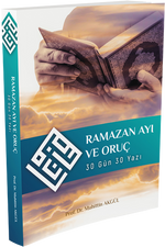 Ramazan Ayı ve Oruç | Muhittin Akgül
