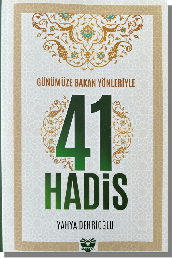 Günümüze Bakan Yönleriyle  41 Hadis | Yahya Dehrioğlu