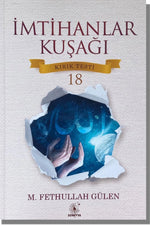 İmtihanlar Kuşağı | Kırık Testi 18  |   M Fethullah Gülen