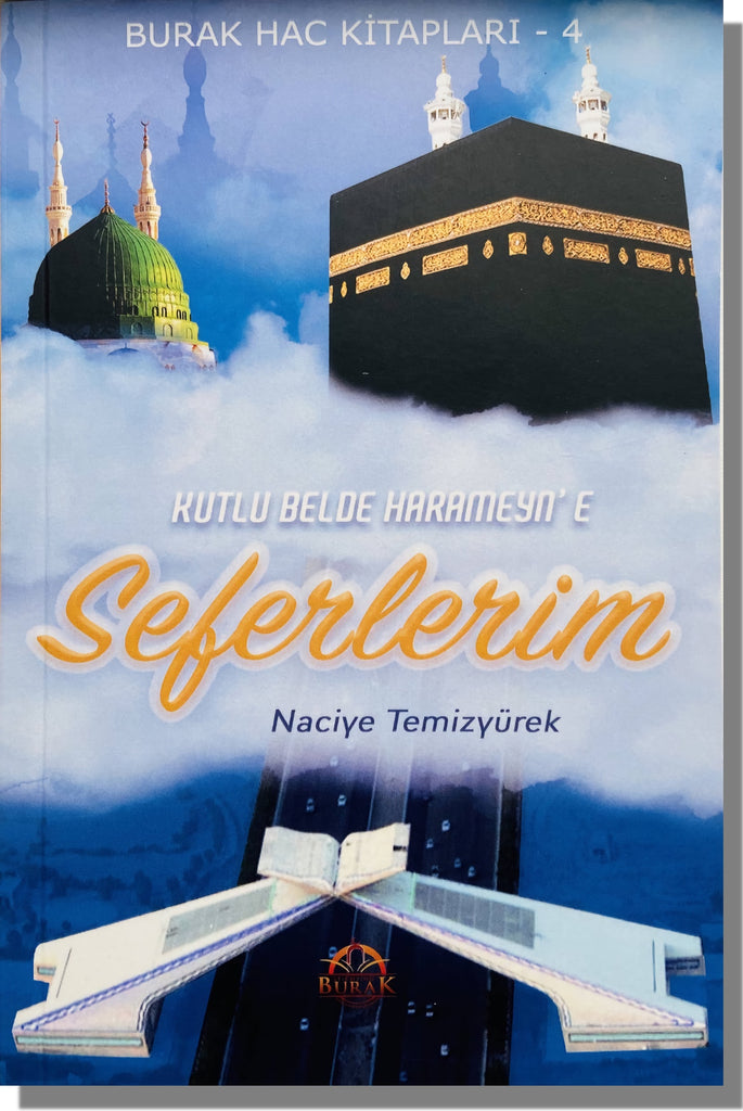 Kutlu Belde Harameyn'e Seferlerim | Naciye Temizyürek