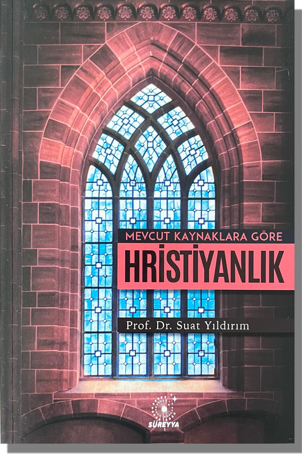 Mevcut Kaynaklara Göre Hristiyanlık | Suat Yıldırım
