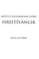 Mevcut Kaynaklara Göre Hristiyanlık | Suat Yıldırım