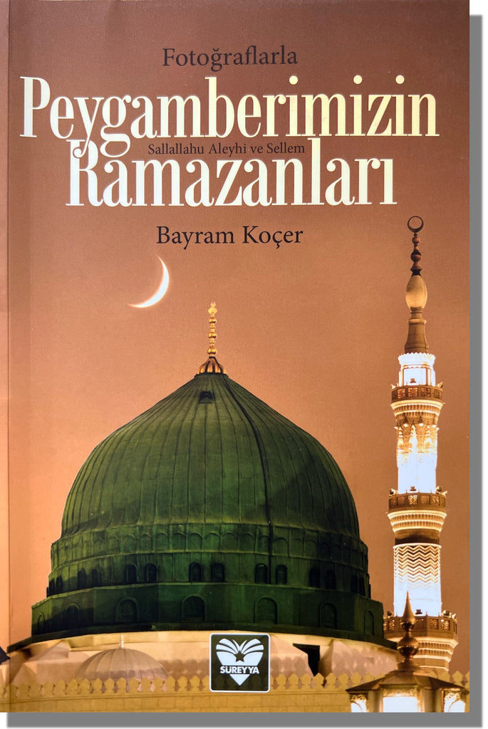 Peygamberimizin Ramazanları | Bayram Koçer