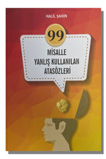 99 Misalle Yanlış Kullanılan Atasözleri | Halil Şahin